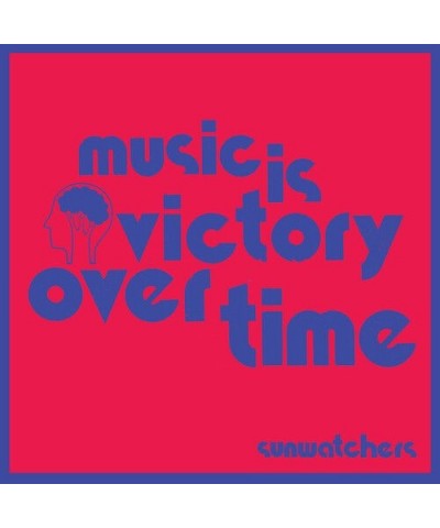 Sunwatchers MUSIC IS VICTORY OVER TIME CD $5.88 CD