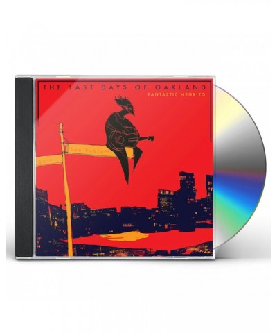 Fantastic Negrito LAST DAYS OF OAKLAND CD $7.50 CD