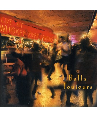 Balfa Toujours LIVE AT WHISKEY RIVER LANDING CD $4.32 CD