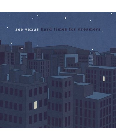 See Venus HARD TIMES FOR DREAMERS CD $4.50 CD