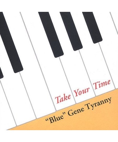 "Blue" Gene Tyranny TAKE YOUR TIME CD $5.65 CD