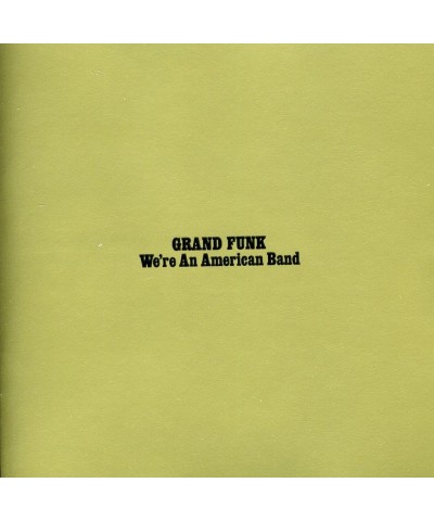 Grand Funk Railroad WERE AN AMERICAN BAND CD $5.73 CD