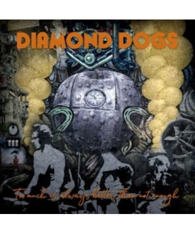 Diamond Dogs LP - Too Much Is Always Better Than Not Enough (Orange Vinyl) $21.51 Vinyl