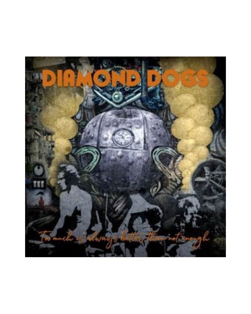 Diamond Dogs LP - Too Much Is Always Better Than Not Enough (Orange Vinyl) $21.51 Vinyl