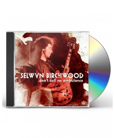 Selwyn Birchwood DON'T CALL NO AMBULANCE CD $7.52 CD