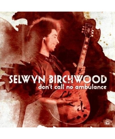 Selwyn Birchwood DON'T CALL NO AMBULANCE CD $7.52 CD