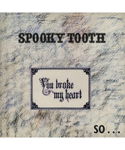 Spooky Tooth YOU BROKE MY HEART SO I BUSTED YOUR JAW CD $4.03 CD