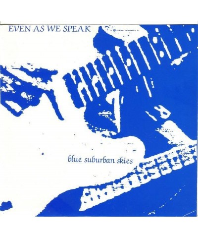 Even As We Speak BLUE SUBURBAN SKIES Vinyl Record $6.15 Vinyl