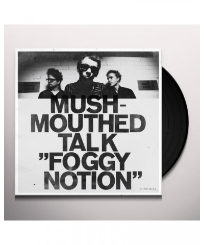 Mushmouthed Talk Foggy Notion Vinyl Record $7.04 Vinyl