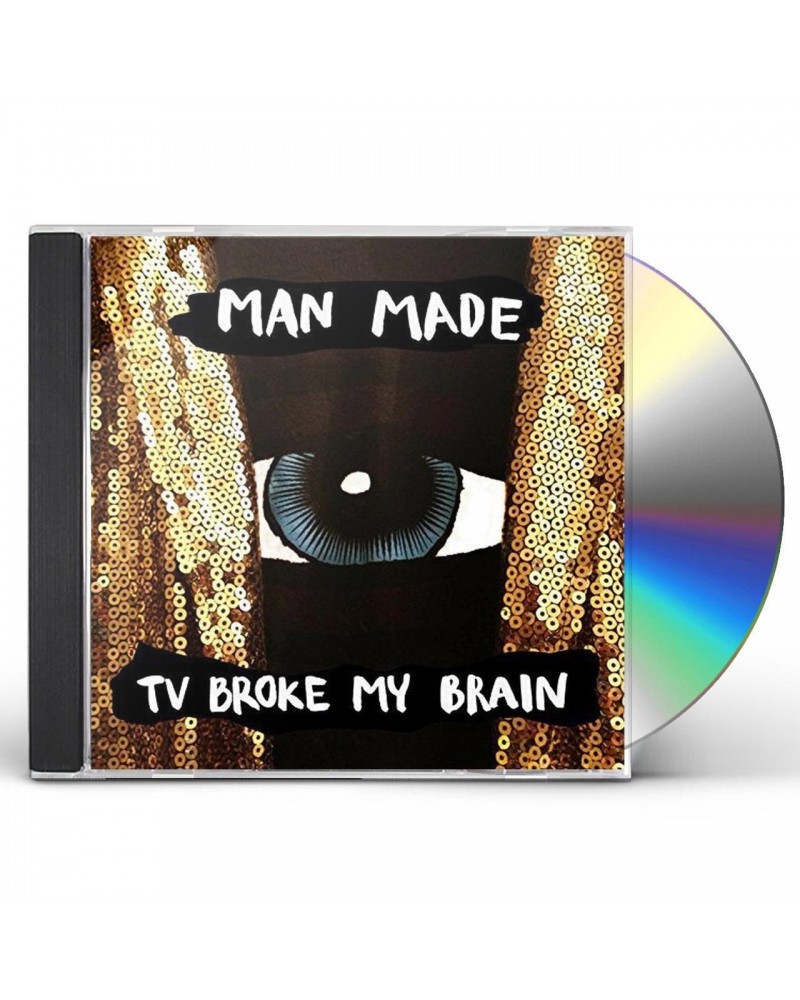 Man Made TV BROKE MY BRAIN CD $7.99 CD