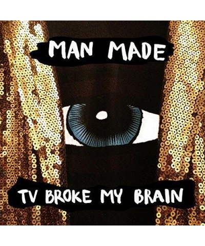 Man Made TV BROKE MY BRAIN CD $7.99 CD