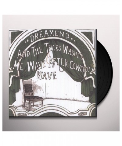 Dreamend THE TEARS WASHED ME WAVE AFTER COWARDLY WAVE Vinyl Record $11.01 Vinyl